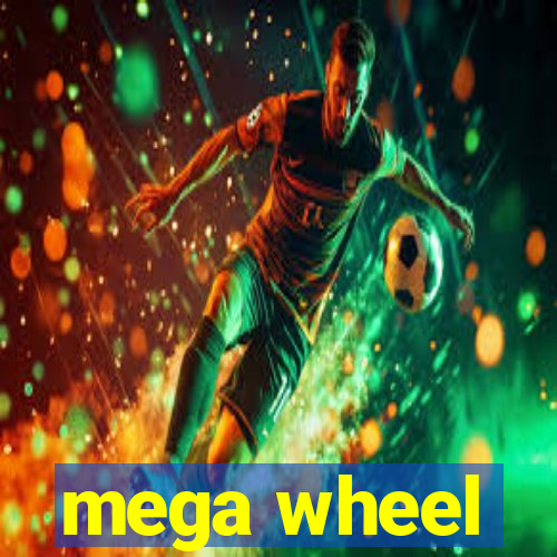 mega wheel