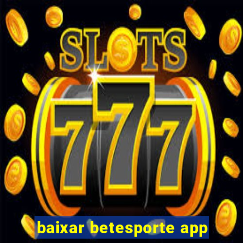 baixar betesporte app