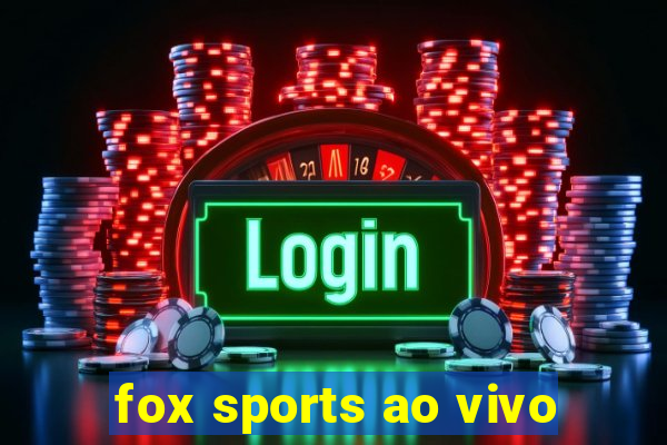 fox sports ao vivo