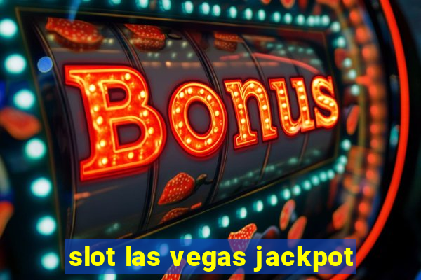 slot las vegas jackpot