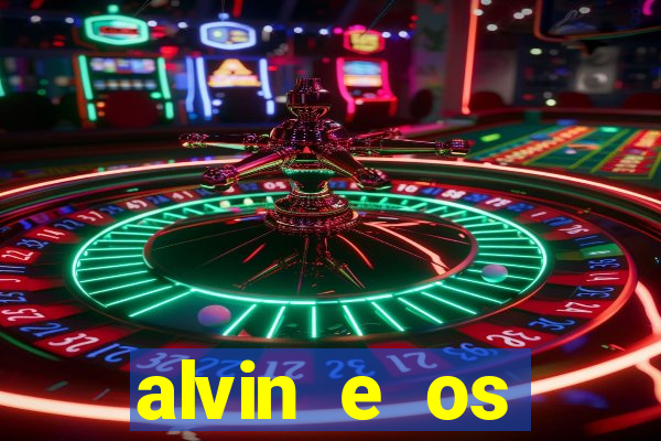 alvin e os esquilos redecanais