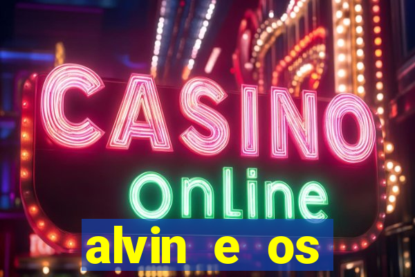 alvin e os esquilos redecanais