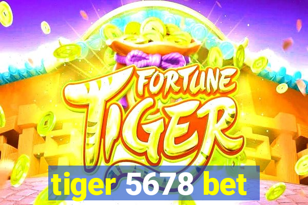 tiger 5678 bet