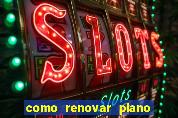 como renovar plano tim beta antes do vencimento