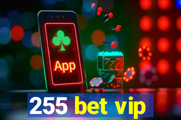 255 bet vip