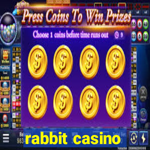 rabbit casino