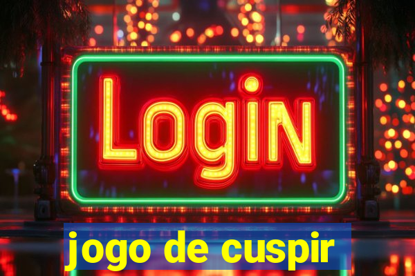 jogo de cuspir