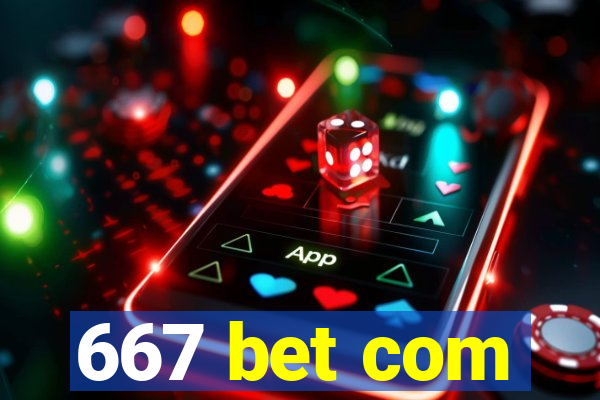 667 bet com