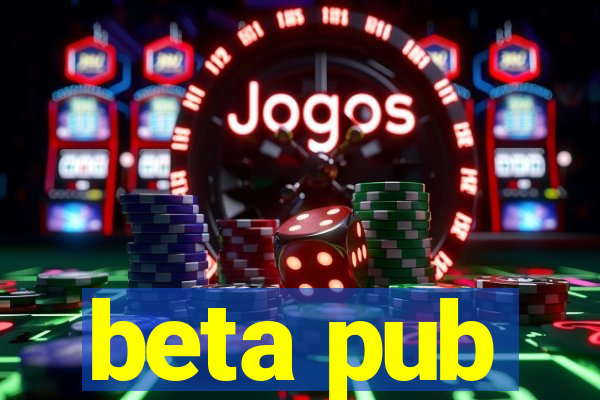 beta pub