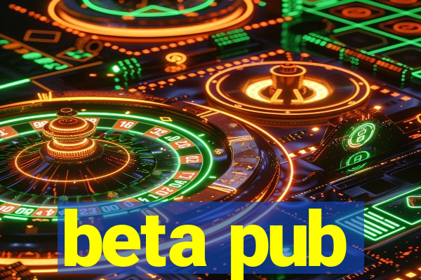 beta pub