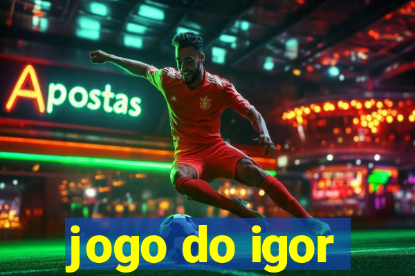 jogo do igor