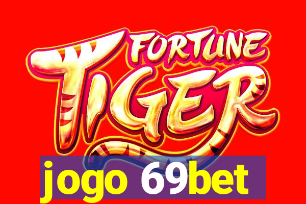 jogo 69bet