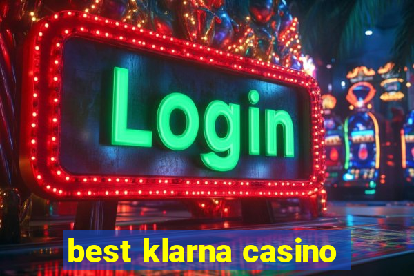 best klarna casino