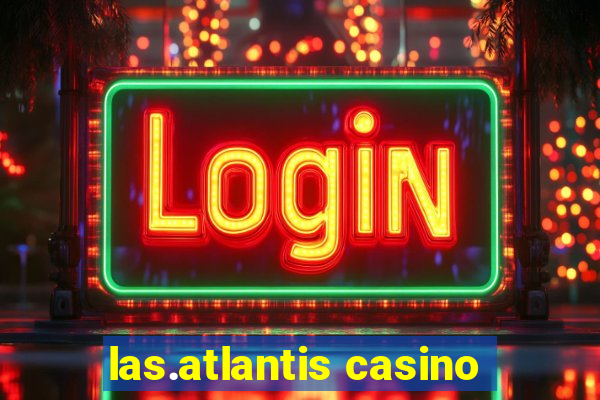 las.atlantis casino