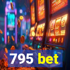 795 bet