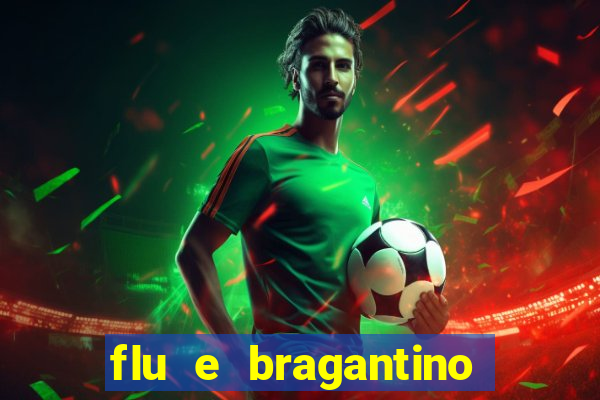 flu e bragantino onde assistir