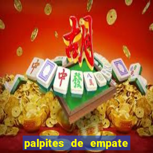 palpites de empate para hoje