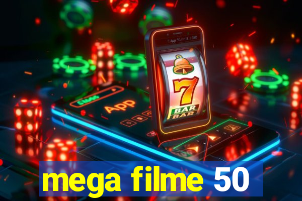 mega filme 50