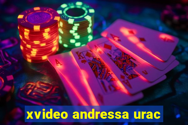 xvideo andressa urac