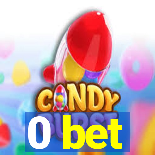 0 bet