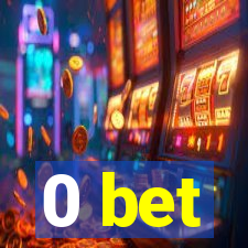 0 bet