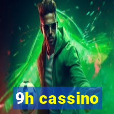 9h cassino