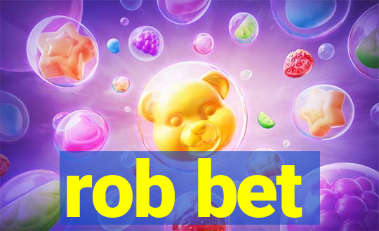 rob bet