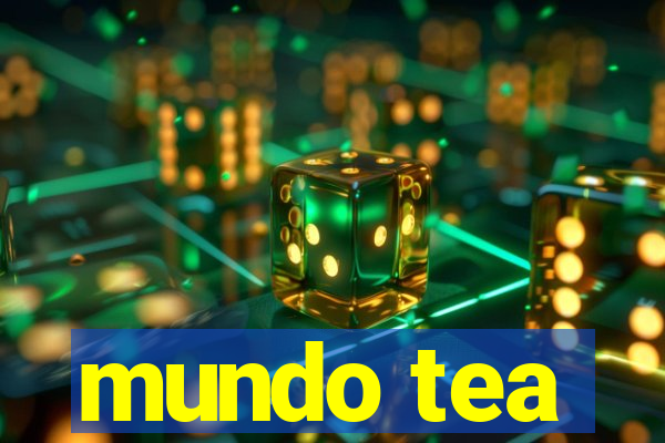 mundo tea