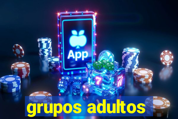 grupos adultos