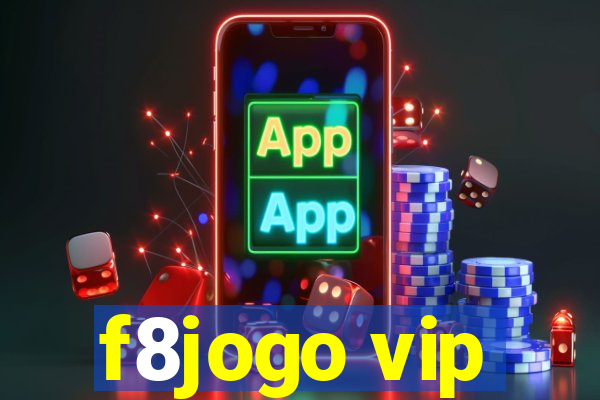 f8jogo vip