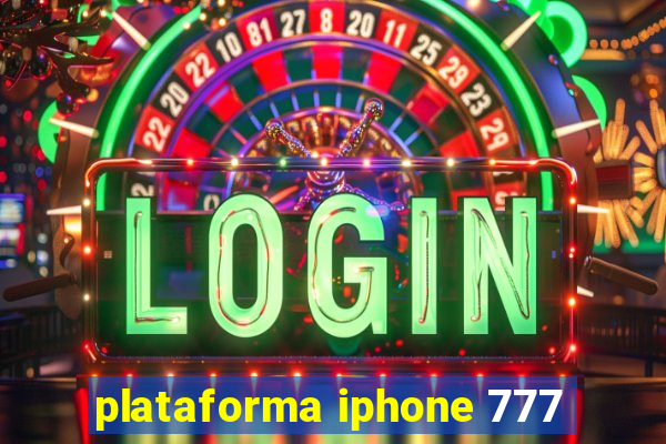 plataforma iphone 777