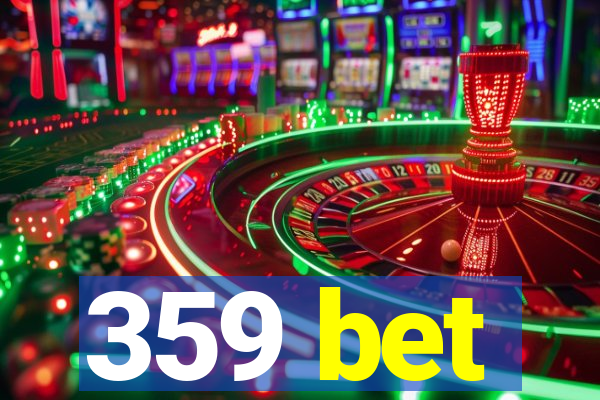 359 bet