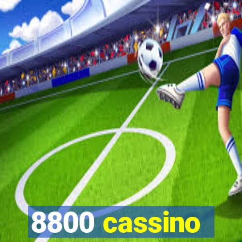 8800 cassino