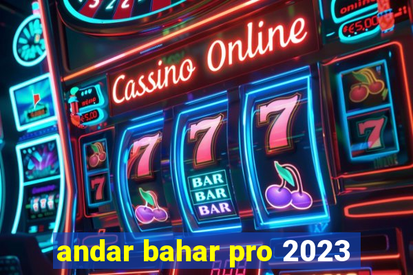 andar bahar pro 2023