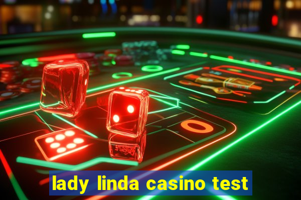 lady linda casino test