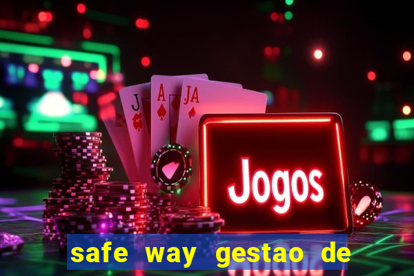 safe way gestao de recursos financeiros