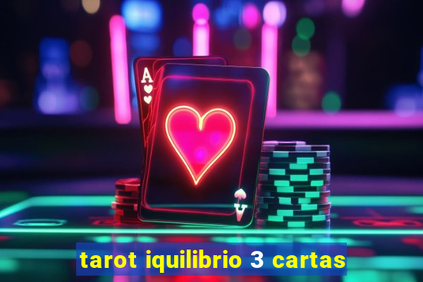 tarot iquilibrio 3 cartas