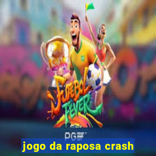 jogo da raposa crash