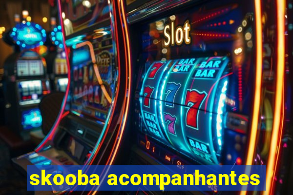 skooba acompanhantes