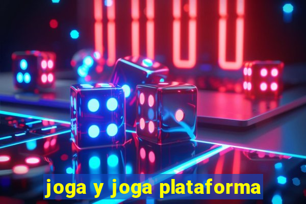 joga y joga plataforma