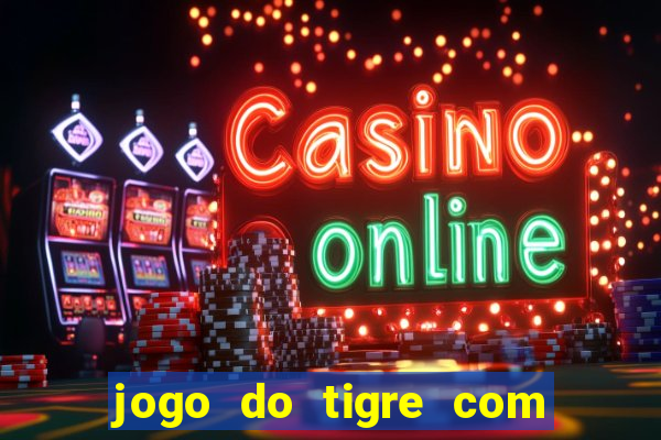 jogo do tigre com 10 reais