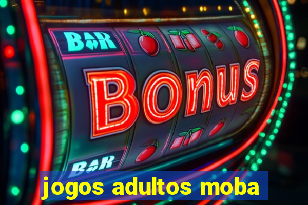 jogos adultos moba