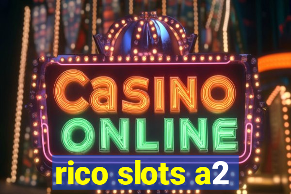 rico slots a2