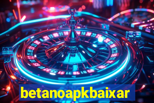 betanoapkbaixar