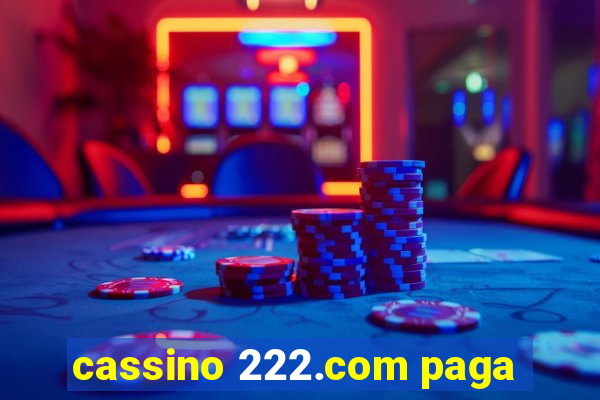 cassino 222.com paga