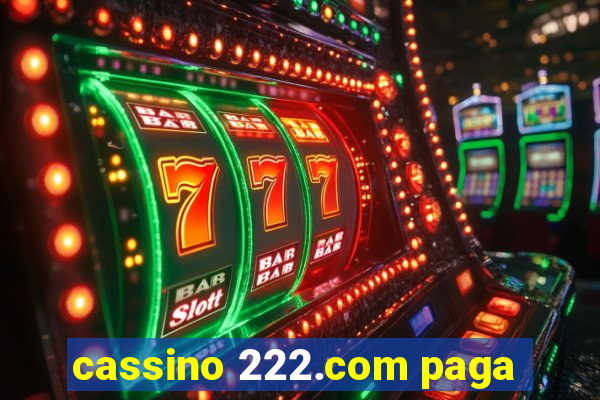 cassino 222.com paga