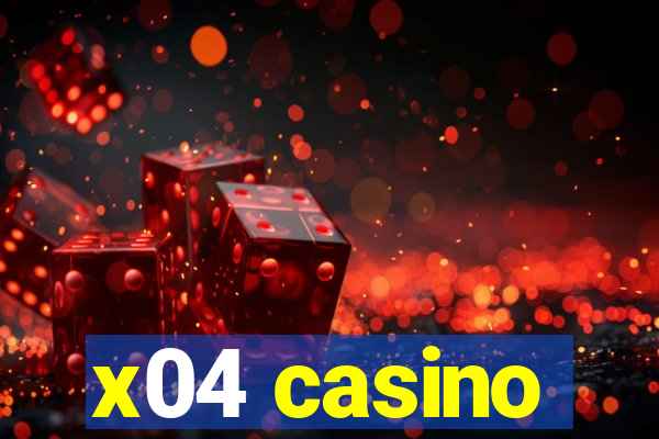 x04 casino