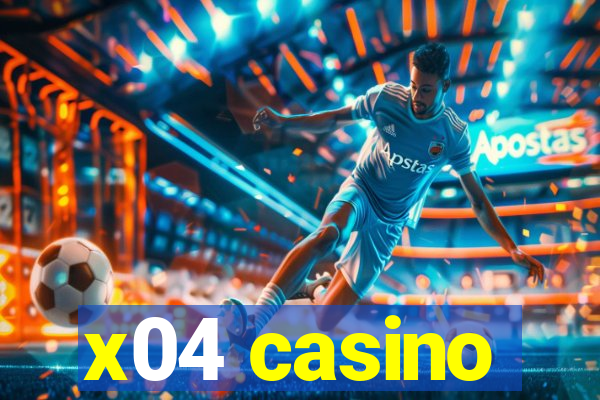 x04 casino