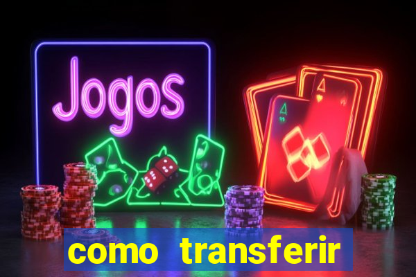 como transferir dinheiro do fortune tiger