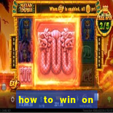 how to win on slot machines every time